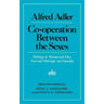 Cooperation Between the Sexes: Writings on Women and Men, Love and Marriage, and Sexuality