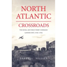 North Atlantic Crossroads: The Royal Air Force Ferry Command Gander Unit, 1940-1946