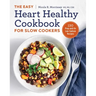 The Easy Heart Healthy Cookbook for Slow Cookers: 130 Prep-And-Go Low-Sodium Recipes
