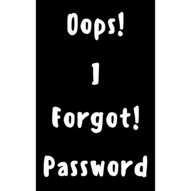 Oops! I Forgot Password