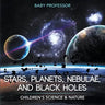 Stars, Planets, Nebulae, and Black Holes Children's Science & Nature