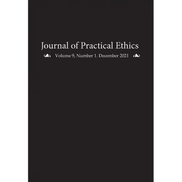Journal of Practical Ethics, Vol. 9, No. 1
