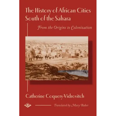 The History of African Cities South of the Sahara