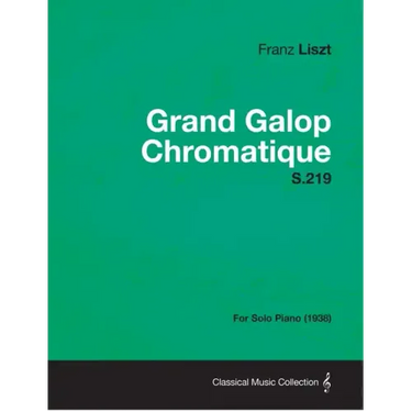 Grand Galop Chromatique S.219 - For Solo Piano (1938)