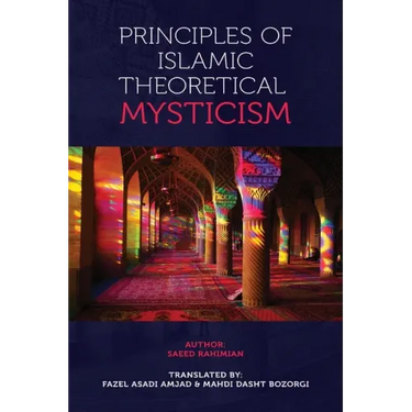 Principles of Islamic Theoretical Mysticism