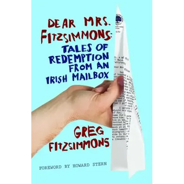 Dear Mrs. Fitzsimmons: Tales of Redemption from an Irish Mailbox