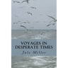 Voyages in Desperate Times