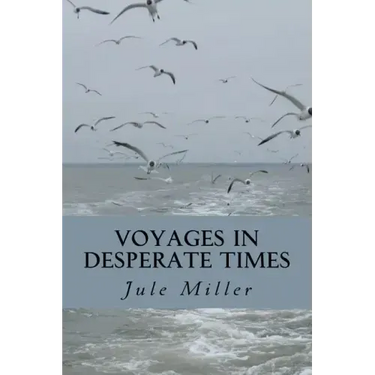 Voyages in Desperate Times