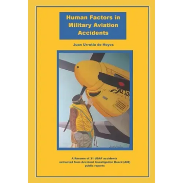 Human Factor in Military Aviation Accidents: A Resume of 31 USAF Accidents Extracted from Accident Investigation Board (Aib) Public Reports