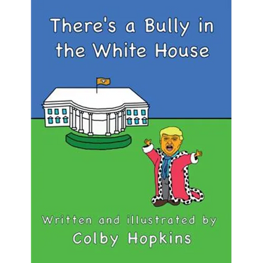 There's a Bully in the White House