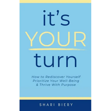 It's Your Turn: How to Rediscover Yourself Prioritize Your Well-Being & Thrive with Purpose Alive With Purpose Publishing