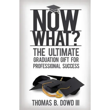 Now What?: The Ultimate Graduation Gift for Professional Success
