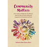 Community Matters: Conversations with Reflective Practitioners about the Value & Variety of Resident Engagement in Community Land Trusts