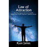 Law of Attraction: The 9 Most Important Secrets to Successfully Manifest Health, Wealth, Abundance, Happiness and Love