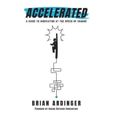 Accelerated: A Guide to Innovating at the Speed of Change