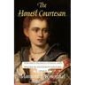 The Honest Courtesan: Veronica Franco, Citizen and Writer in Sixteenth-Century Venice
