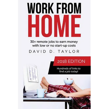 Work from Home: 30+ Remote Jobs to Earn Money with Low or No Start-Up Costs