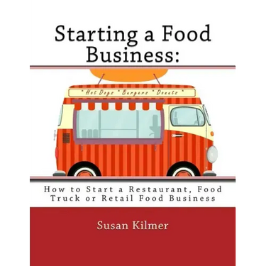 Starting a Food Buisness: Step by Step Guide to Business Ownership