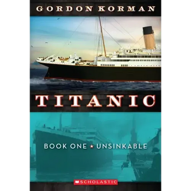 Unsinkable (Titanic, Book 1): Volume 1