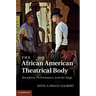 The African American Theatrical Body