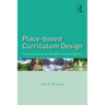 Place-based Curriculum Design: Exceeding Standards through Local Investigations