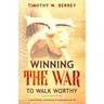 Winning the War to Walk Worthy: A Devotional Exposition of Ephesians 6:10-18