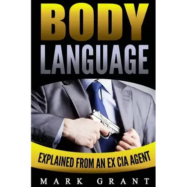 Body Language: Explained by an Ex-CIA Agent. How to Read People's Mind with Nonverbal Communication.