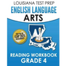 LOUISIANA TEST PREP English Language Arts Reading Workbook Grade 4: Covers the Literature and Informational Text Reading Standards