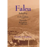 Faku: Rulership and Colonialism in the Mpondo Kingdom (C. 1780-1867)