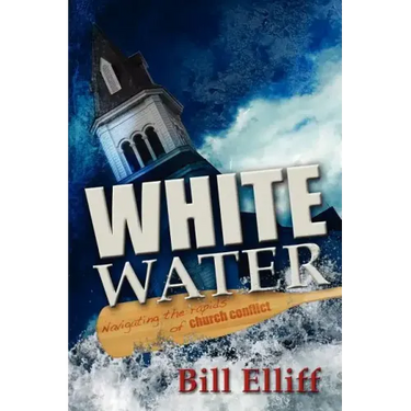 Whitewater/Navigating the Rapids of Church Conflict