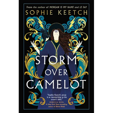 Storm Over Camelot: Book Three in the Morgan Le Fay Trilogy