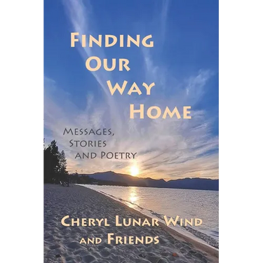 Finding Our Way Home: Messages, Stories and Poetry