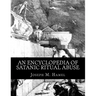 An Encyclopedia of Satanic Ritual Abuse
