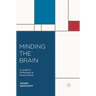 Minding the Brain: A Guide to Philosophy and Neuroscience