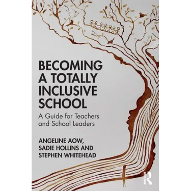 Becoming a Totally Inclusive School: A Guide for Teachers and School Leaders