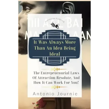 It Was Always More Than An Idea Being Ideal