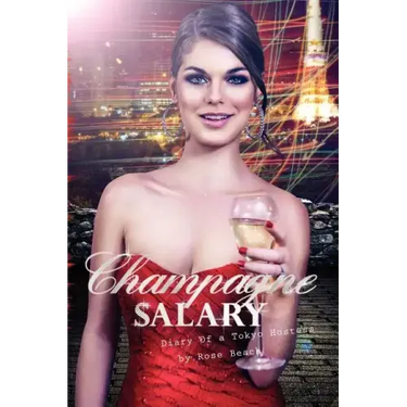 Champagne Salary: Diary of a Toyko Hostess