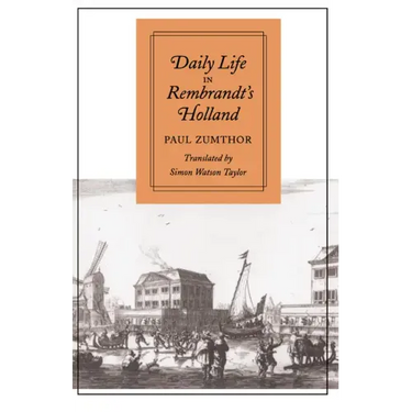 Daily Life in Rembrandt's Holland