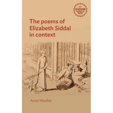 The Poems of Elizabeth Siddal in Context
