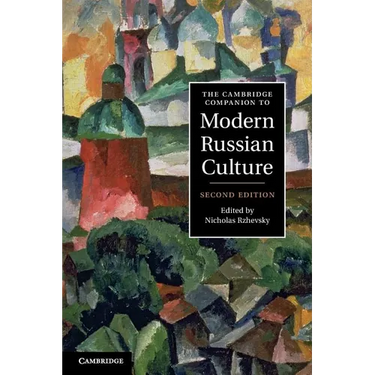 The Cambridge Companion to Modern Russian Culture
