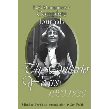 L.M. Montgomery's Complete Journals: The Ontario Years, 1930-1933