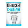 Ice Bucket Challenge: What it means for ALS and Lou Gehrig's Disease
