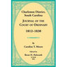 Charleston District, South Carolina, Journal of the Court of Ordinary 1812-1830