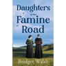 Daughters of the Famine Road