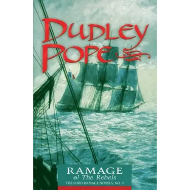 Ramage & the Rebels: The Lord Ramage Novels