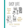 Easy Life: From chaos to calm with minimal effort