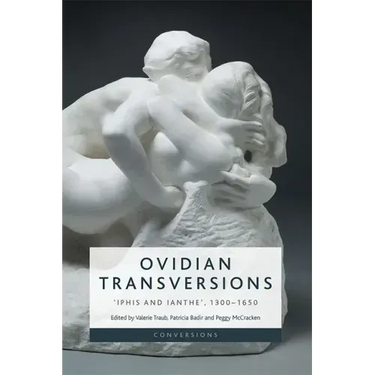 Ovidian Transversions: 'Iphis and Ianthe', 1300-1650