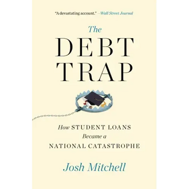 The Debt Trap: How Student Loans Became a National Catastrophe