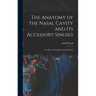 The Anatomy of the Nasal Cavity and Its Accessory Sinuses: An Atlas for Practitioners and Students