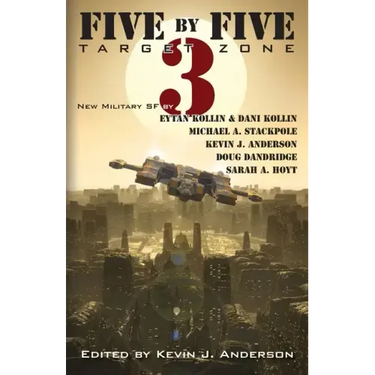 Five by Five 3: Target Zone: All New Military SF